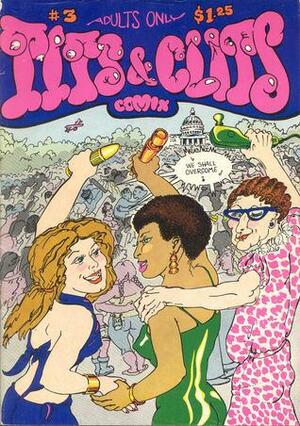 Tits & Clits Comix by Lyn Cheveley, Robert Gregory, Dot Butcher, Shelby Samson, Trina Robbins, Joyce Farmer