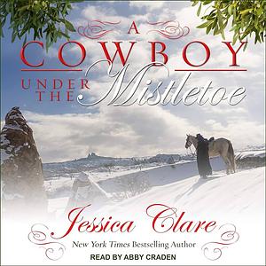A Cowboy Under the Mistletoe by Jessica Clare