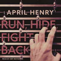 Run, Hide, Fight Back by April Henry