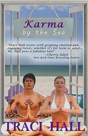 Karma by the Sea by Traci E. Hall, Traci Hall, Traci Hall