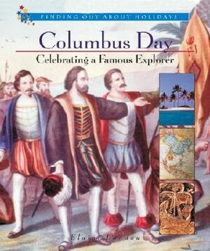 Columbus Day: Celebrating a Famous Explorer by Elaine Landau