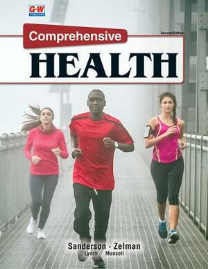 Comprehensive Health by Melanie Lynch, Mark Zelman, Catherine A. Sanderson