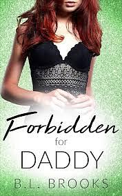 Forbidden for Daddy by B.L. Brooks, B.L. Brooks