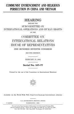 Communist entrenchment and religious persecution in China and Vietnam by United Stat Congress, Committee on International Relations, United States House of Representatives