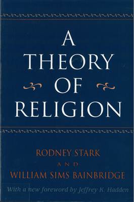 A Theory of Religion by Rodney Stark