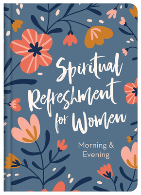 Spiritual Refreshment for Women Morning & Evening by Compiled by Barbour Staff