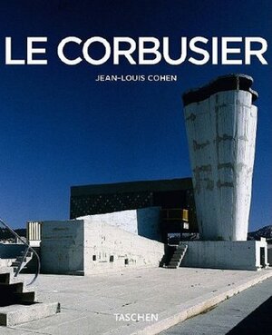 Le Corbusier, 1887-1965: The Lyricism of Architecture in the Machine Age by Taschen, Jean L. Cohen, Peter Gossel