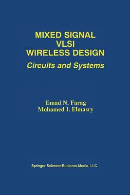 Mixed Signal VLSI Wireless Design: Circuits and Systems by Emad N. Farag, Mohamed I. Elmasry