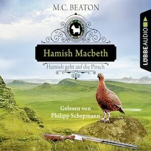 Hamish Macbeth geht auf die Pirsch by M.C. Beaton