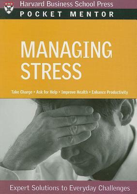 Managing Stress: Expert Solutions to Everyday Challenges by 