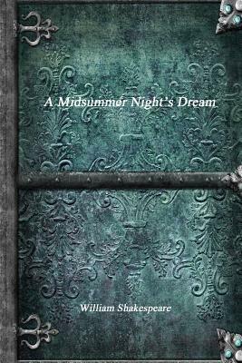 A Midsummer Night's Dream by William Shakespeare