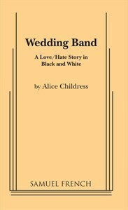 Wedding Band: A Love/Hate Story in Black and White by Alice Childress