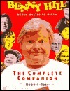 Benny Hill: Merry Master of Mirth by Robert R. Feted, Robert Ross