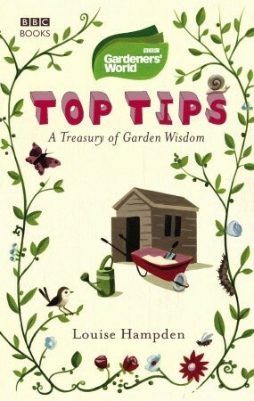 Gardeners' World Top Tips by Louise Hampden