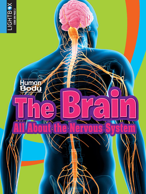 The Brain: All about the Nervous System by Simon Rose