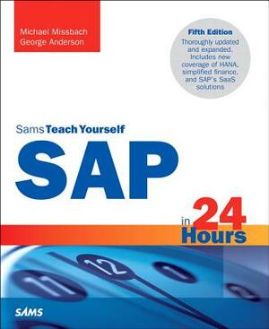 SAP in 24 Hours, Sams Teach Yourself by George Anderson, Michael Missbach