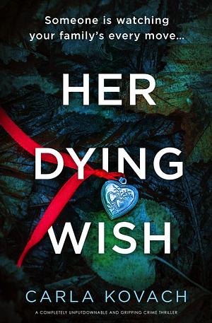 Her Dying Wish by Carla Kovach
