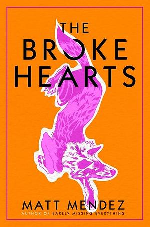 The Broke Hearts by Matt Mendez