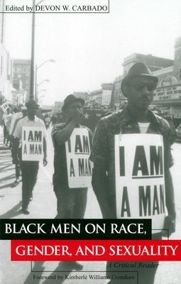 Black Men on Race, Gender, and Sexuality: A Critical Reader by Devon W. Carbado