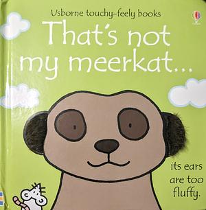 That's Not My Meerkat... by Fiona Watt