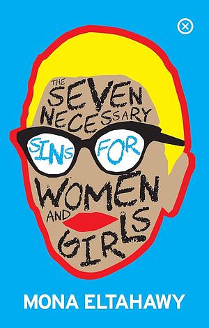 Seven Necessary Sins for Women and Girls by Mona Eltahawy
