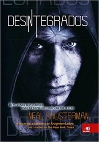 Desintegrados by Neal Shusterman
