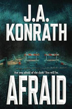 Afraid by J.A. Konrath