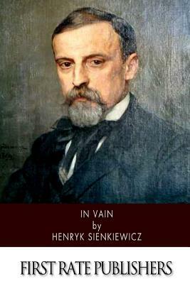 In Vain by Henryk Sienkiewicz
