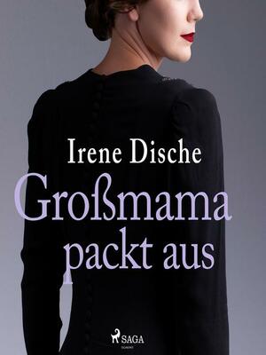 Großmama packt aus by Irene Dische