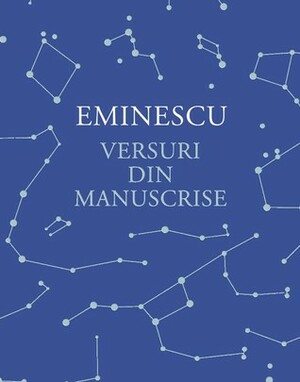 Versuri din manuscrise by Ioana Bot, Cătălin Cioabă, Mihai Eminescu