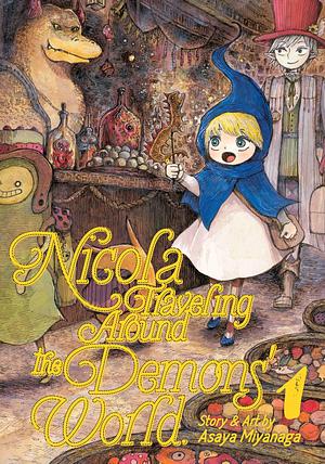 Nicola Traveling Around the Demons' World, Vol. 1 by Asaya Miyanaga