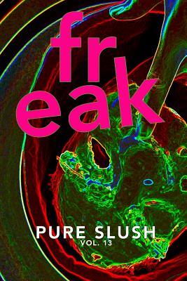 Freak Pure Slush Vol. 13 by Pure Slush