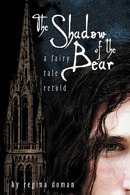 The Shadow of the Bear: A Fairy Tale Retold by Regina Doman
