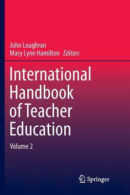 International Handbook of Teacher Education: Volume 2 by 