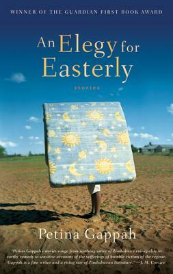 An Elegy for Easterly: Stories by Petina Gappah