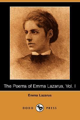 The Poems of Emma Lazarus, Vol. I by Emma Lazarus