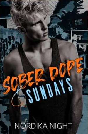 Sober Dope & Sundays by Nordika Night