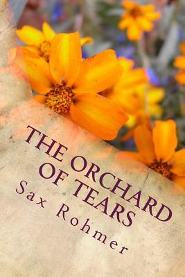 The Orchard of Tears by Sax Rohmer