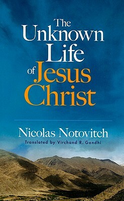 The Unknown Life of Jesus Christ by Nicolas Notovitch