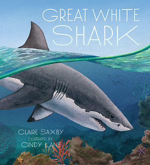 Great White Shark by Claire Saxby