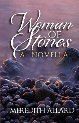 Woman of Stones by Meredith Allard