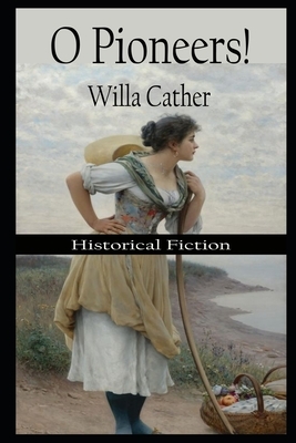 O Pioneers! by Willa Cather