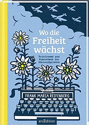 Wo die Freiheit wächst by Frank M. Reifenberg