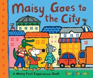 Maisy Goes to the City by Lucy Cousins