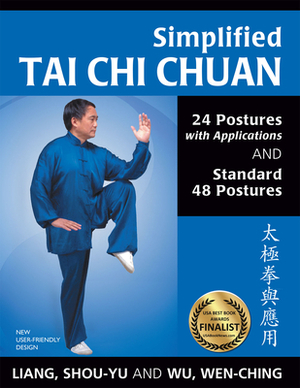 Simplified Tai Chi Chuan: 24 Postures with Applications & Standard 48 Postures (Revised) by Wen-Ching Wu, Shou-Yu Liang