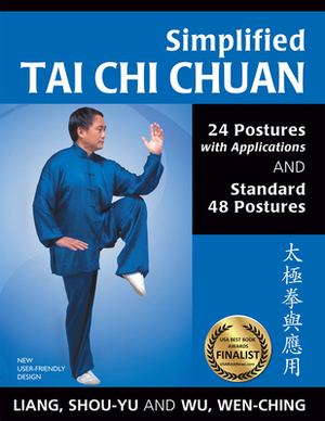 Simplified Tai Chi Chuan: 24 Postures with Applications & Standard 48 Postures (Revised) by Shou-Yu Liang, Wen-Ching Wu