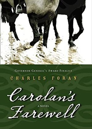Carolan's Farewell by Charles Foran