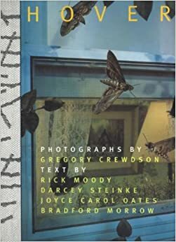 Hover by Rick Moody, Darcey Steinke, Joyce Carol Oates, Gregory Crewdson