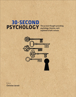 30-Second Psychology: The 50 Most Thought-Provoking Psychology Theories, Each Explained In Half A Minute by Christian Jarrett