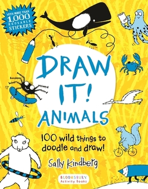 Draw It! Animals: 100 wild things to doodle and draw! by Sally Kindberg